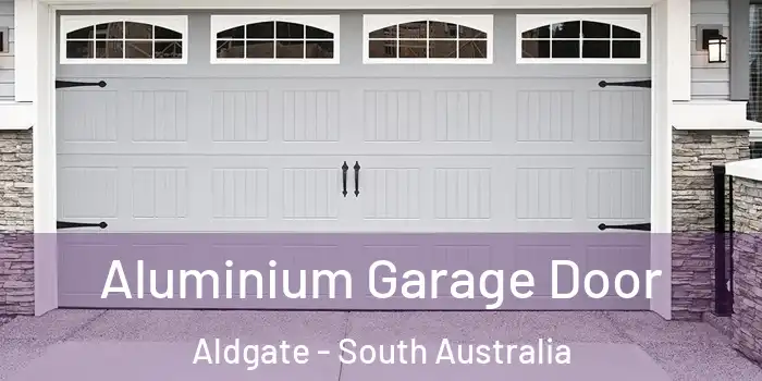 Aluminium Garage Door Aldgate - South Australia