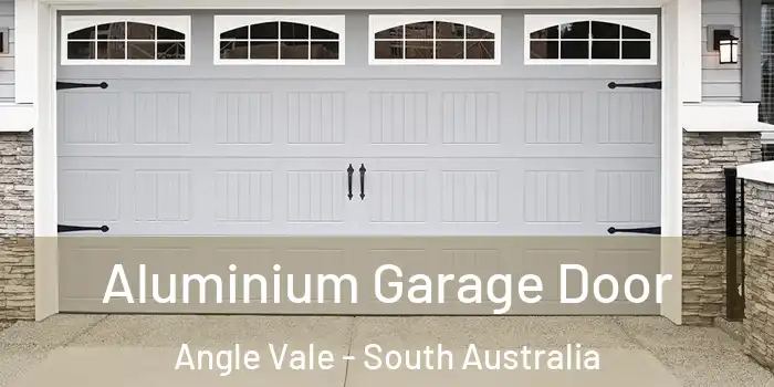 Aluminium Garage Door Angle Vale - South Australia