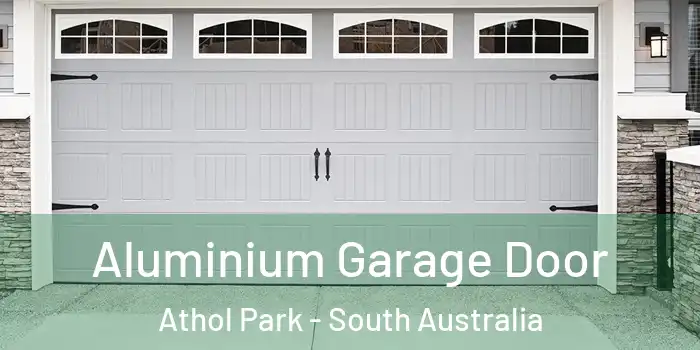 Aluminium Garage Door Athol Park - South Australia