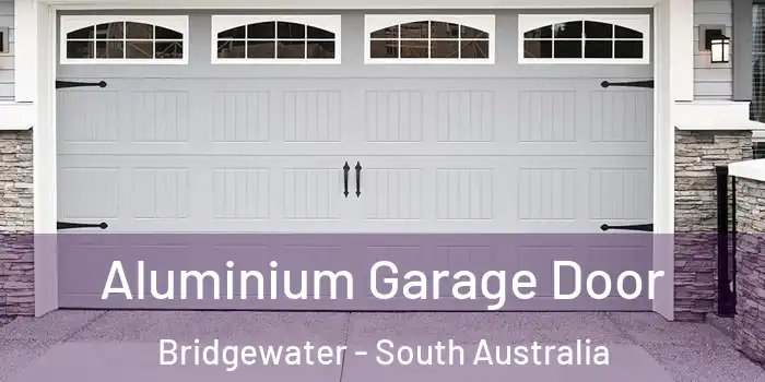 Aluminium Garage Door Bridgewater - South Australia