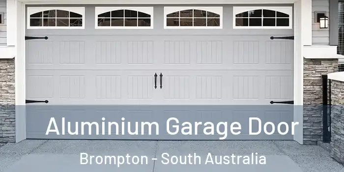 Aluminium Garage Door Brompton - South Australia