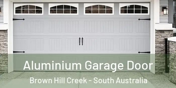 Aluminium Garage Door Brown Hill Creek - South Australia