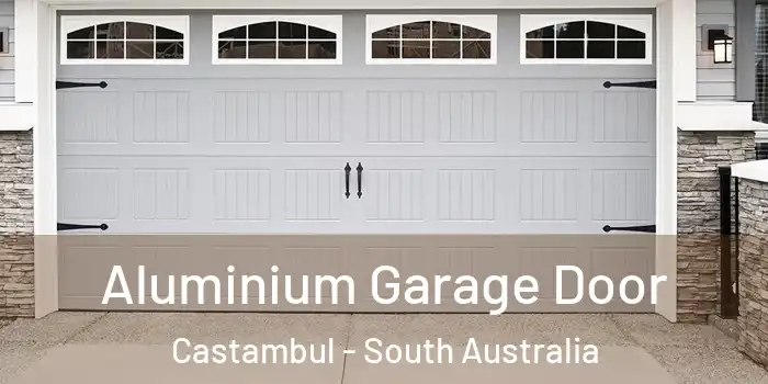 Aluminium Garage Door Castambul - South Australia