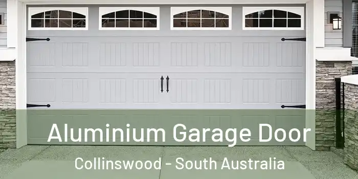 Aluminium Garage Door Collinswood - South Australia