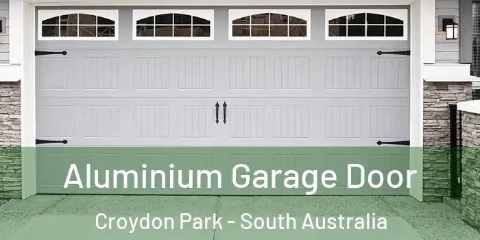 Aluminium Garage Door Croydon Park - South Australia