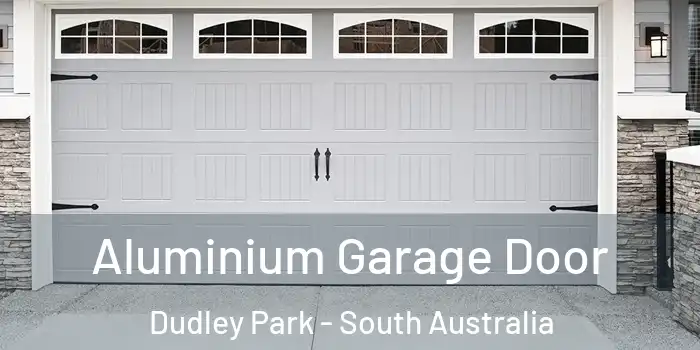 Aluminium Garage Door Dudley Park - South Australia