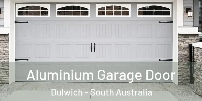 Aluminium Garage Door Dulwich - South Australia