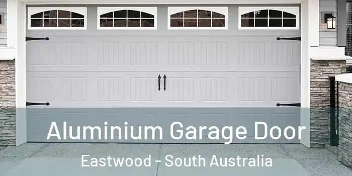 Aluminium Garage Door Eastwood - South Australia