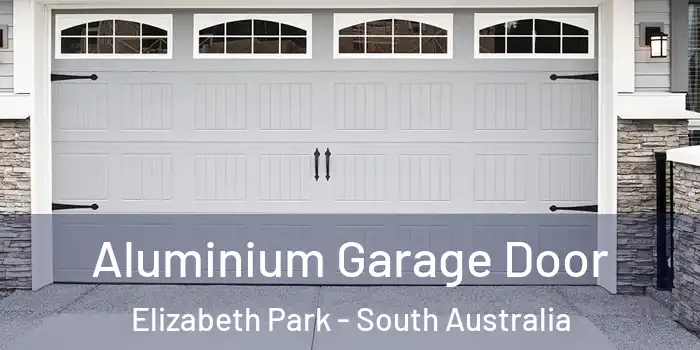 Aluminium Garage Door Elizabeth Park - South Australia