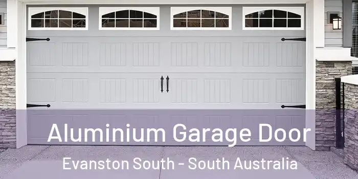 Aluminium Garage Door Evanston South - South Australia