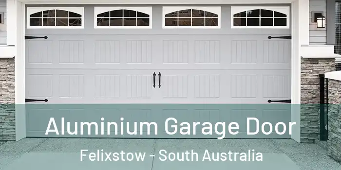Aluminium Garage Door Felixstow - South Australia