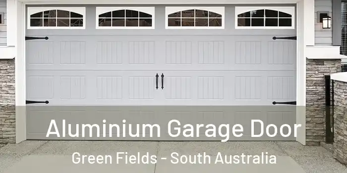 Aluminium Garage Door Green Fields - South Australia