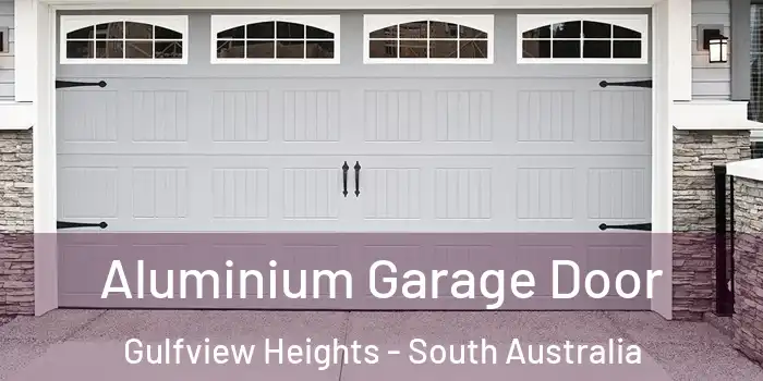 Aluminium Garage Door Gulfview Heights - South Australia