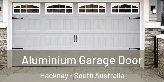 Aluminium Garage Door Hackney - South Australia