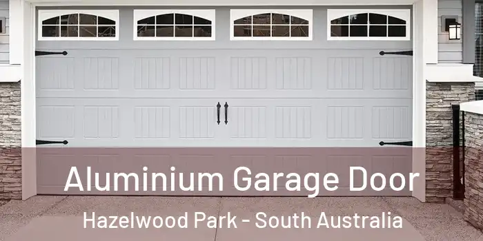 Aluminium Garage Door Hazelwood Park - South Australia