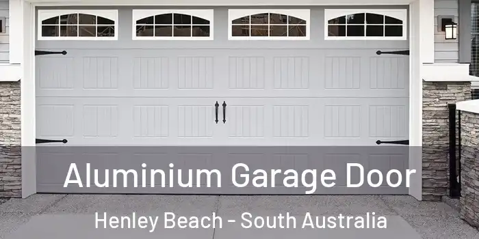Aluminium Garage Door Henley Beach - South Australia