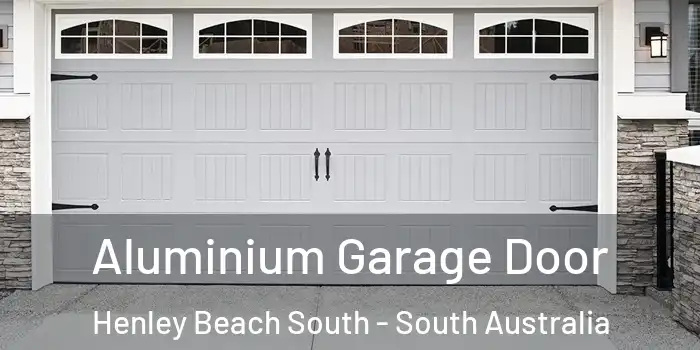 Aluminium Garage Door Henley Beach South - South Australia