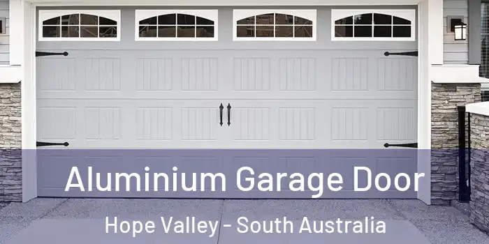 Aluminium Garage Door Hope Valley - South Australia