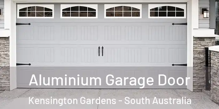 Aluminium Garage Door Kensington Gardens - South Australia