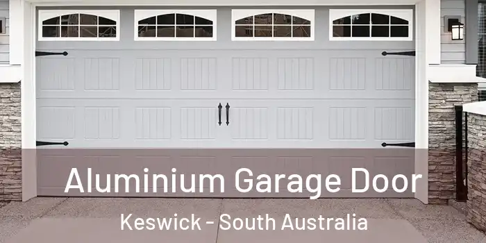 Aluminium Garage Door Keswick - South Australia