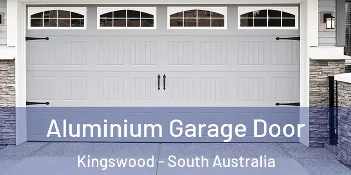 Aluminium Garage Door Kingswood - South Australia