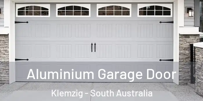 Aluminium Garage Door Klemzig - South Australia