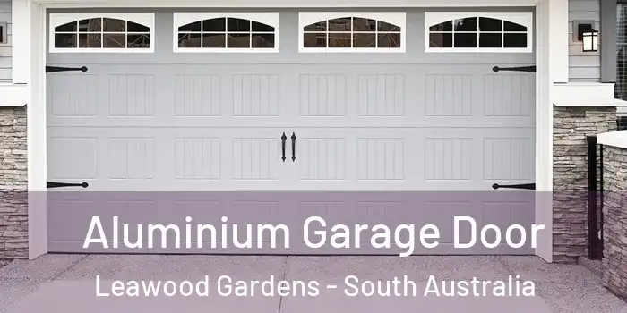 Aluminium Garage Door Leawood Gardens - South Australia