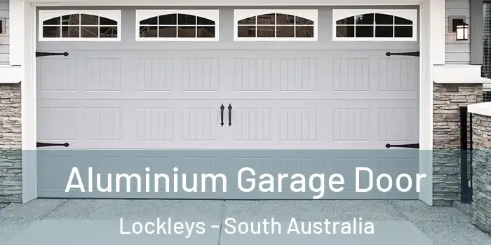 Aluminium Garage Door Lockleys - South Australia