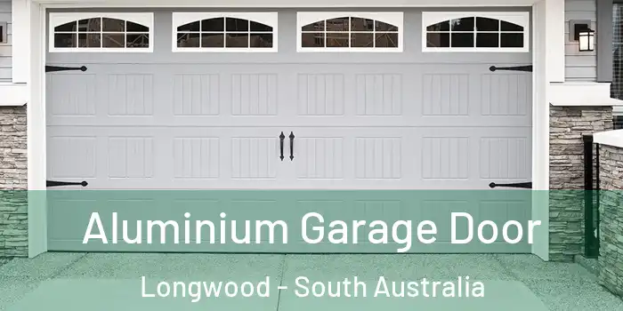 Aluminium Garage Door Longwood - South Australia