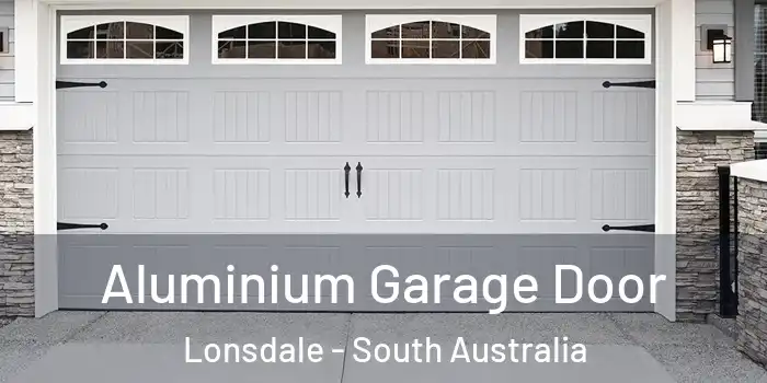 Aluminium Garage Door Lonsdale - South Australia