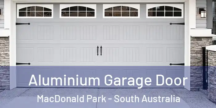 Aluminium Garage Door MacDonald Park - South Australia