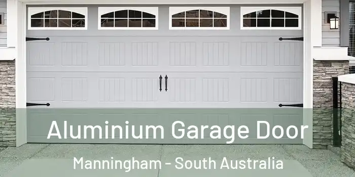 Aluminium Garage Door Manningham - South Australia