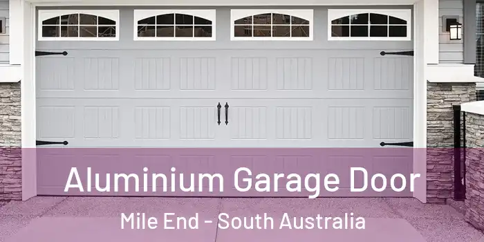 Aluminium Garage Door Mile End - South Australia