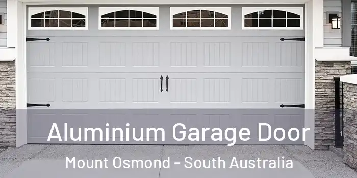 Aluminium Garage Door Mount Osmond - South Australia
