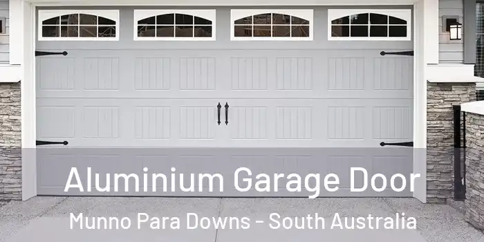 Aluminium Garage Door Munno Para Downs - South Australia