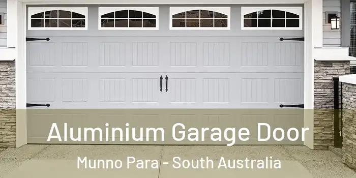 Aluminium Garage Door Munno Para - South Australia