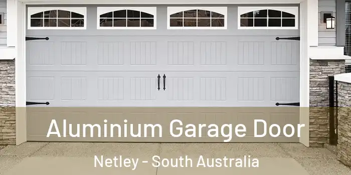 Aluminium Garage Door Netley - South Australia