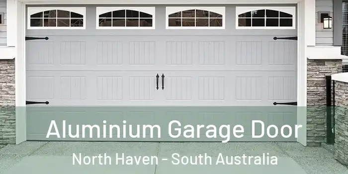 Aluminium Garage Door North Haven - South Australia