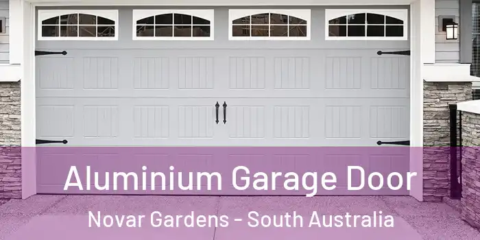 Aluminium Garage Door Novar Gardens - South Australia