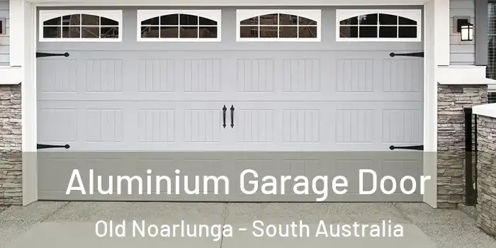 Aluminium Garage Door Old Noarlunga - South Australia