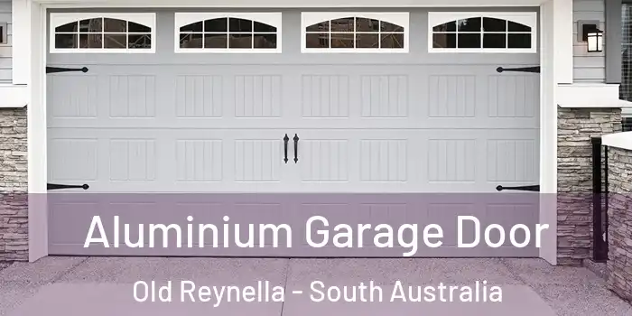 Aluminium Garage Door Old Reynella - South Australia