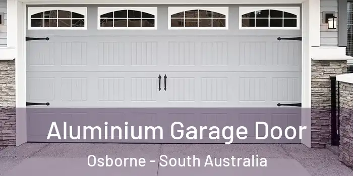 Aluminium Garage Door Osborne - South Australia