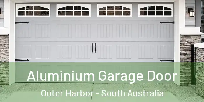 Aluminium Garage Door Outer Harbor - South Australia