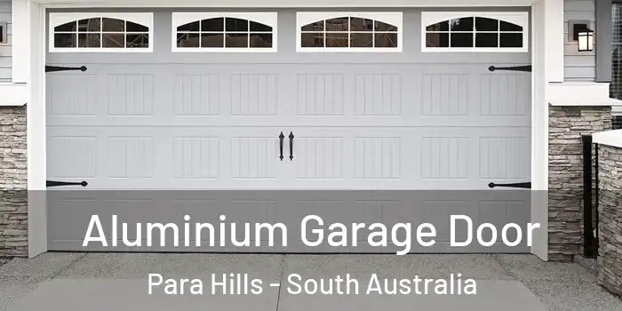 Aluminium Garage Door Para Hills - South Australia