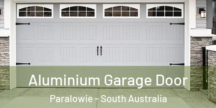 Aluminium Garage Door Paralowie - South Australia