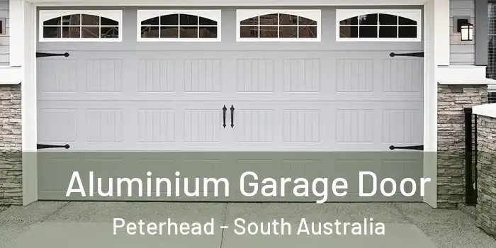 Aluminium Garage Door Peterhead - South Australia