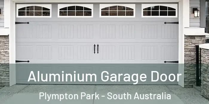 Aluminium Garage Door Plympton Park - South Australia