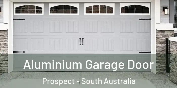 Aluminium Garage Door Prospect - South Australia