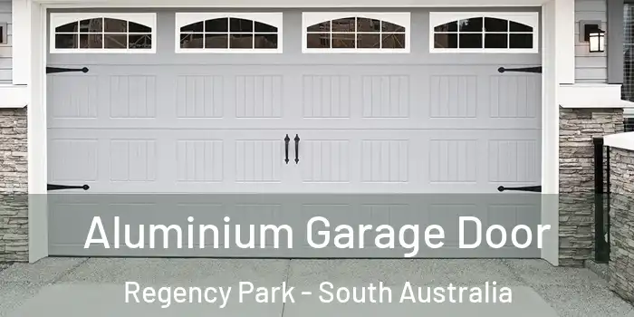 Aluminium Garage Door Regency Park - South Australia