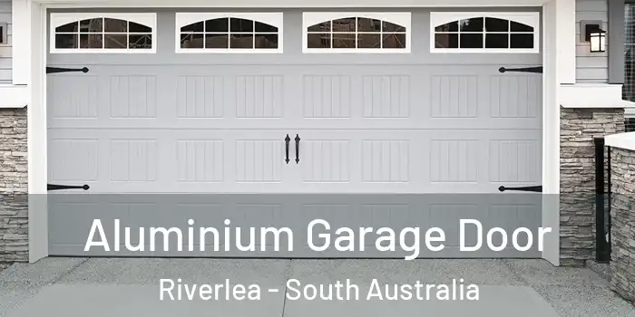 Aluminium Garage Door Riverlea - South Australia
